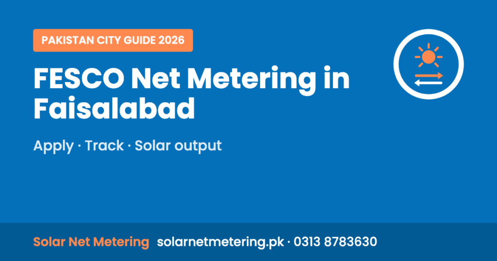 FESCO Net Metering in Faisalabad: Apply, Track, Solar output