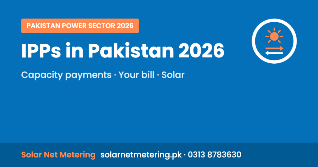 IPPs in Pakistan 2026: capacity payments, your bill and solar
