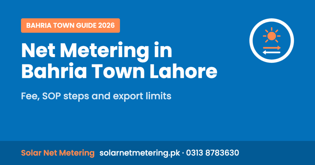 Net metering in Bahria Town Lahore: fee, SOP steps and export limits