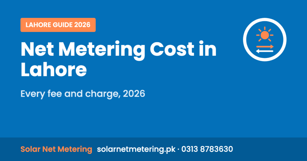 Net Metering Cost in Lahore: Every fee and charge, 2026